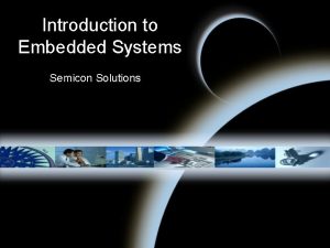 Introduction to Embedded Systems Semicon Solutions Computing Systems