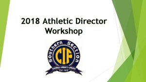 2018 Athletic Director Workshop Welcome Introduction of CIFSS