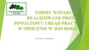 FORMY WSPARCIA REALIZOWANE PRZEZ POWIATOWY URZD PRACY W