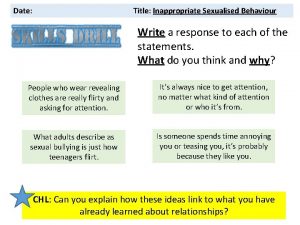 Date Title Inappropriate Sexualised Behaviour Write a response