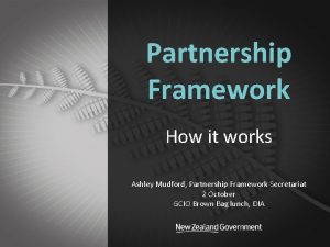 Partnership Framework How it works Ashley Mudford Partnership