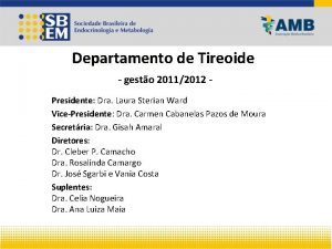 Departamento de Tireoide gesto 20112012 Presidente Dra Laura