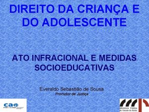 DIREITO DA CRIANA E DO ADOLESCENTE ATO INFRACIONAL