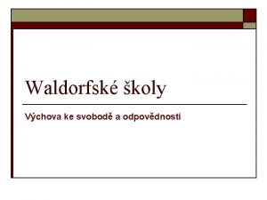 Waldorfsk koly Vchova ke svobod a odpovdnosti o