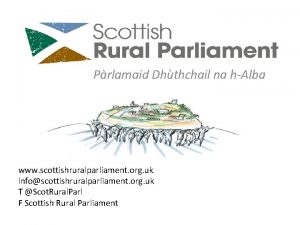 Prlamaid Dhthchail na hAlba www scottishruralparliament org uk