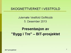 SKOGNETTVERKET I VESTFOLD Julemte Vestfold Golfklubb 5 Desember