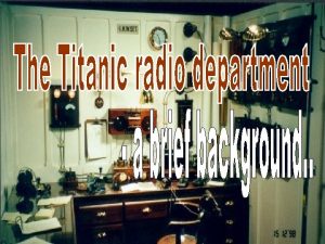 Radio was first installed on ships around the