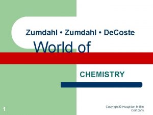 Zumdahl De Coste World of CHEMISTRY 1 Copyright