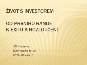 IVOT S INVESTOREM OD PRVNHO RANDE K EXITU