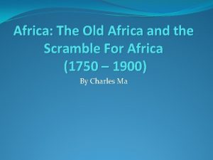 Africa The Old Africa and the Scramble For