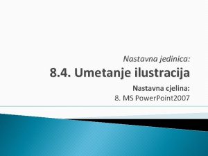 Nastavna jedinica 8 4 Umetanje ilustracija Nastavna cjelina