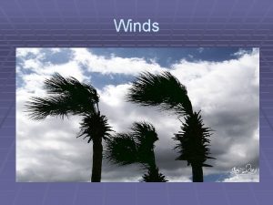 Winds What causes the winds Air is a