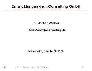 Entwicklungen der jw Consulting Gmb H Dr Jochen
