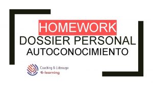 HOMEWORK DOSSIER PERSONAL AUTOCONOCIMIENTO CONOCERTE A TI MISMO