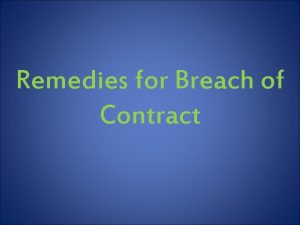 Remedies for Breach of Contract Discharge of Contract