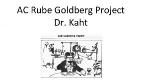 AC Rube Goldberg Project Dr Kaht Rube Goldberg