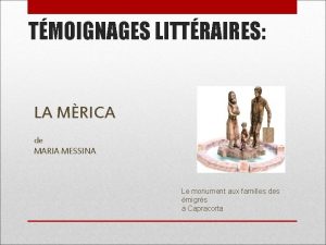 TMOIGNAGES LITTRAIRES LA MRICA de MARIA MESSINA Le