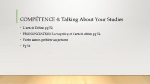 COMPTENCE 4 Talking About Your Studies Larticle Dfini