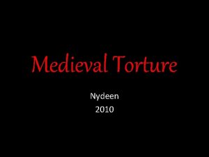 Medieval Torture Nydeen 2010 Medieval Torture Introduction This