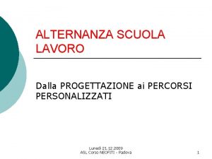 ALTERNANZA SCUOLA LAVORO Dalla PROGETTAZIONE ai PERCORSI PERSONALIZZATI