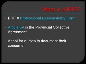 What is a PRF PRF Professional Responsibility Form