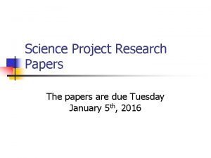 Science Project Research Papers The papers are due