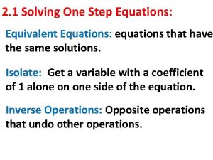 2 1 Solving One Step Equations Equivalent Equations