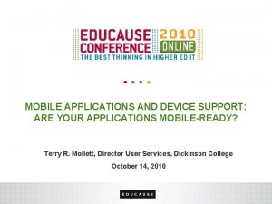 MOBILE APPLICATIONS AND DEVICE SUPPORT ARE YOUR APPLICATIONS