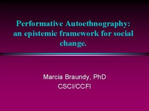 Performative Autoethnography an epistemic framework for social change