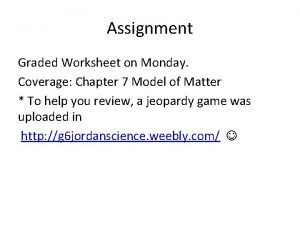 Assignment Graded Worksheet on Monday Coverage Chapter 7