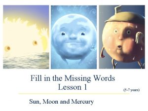 Fill in the Missing Words Lesson 1 Sun