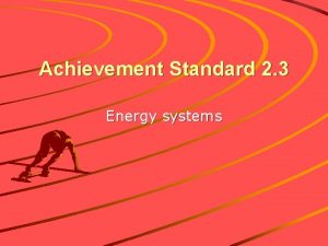Achievement Standard 2 3 Energy systems ENERGY SYSTEMS