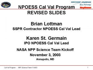 NPOESS Cal Val Program REVISED SLIDES Brian Lottman