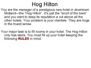 Hog Hilton You are the manager of a