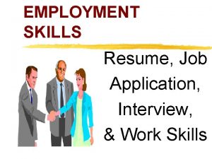 EMPLOYMENT SKILLS Resume Job Application Interview Work Skills