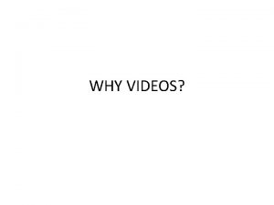 WHY VIDEOS WHY VIDEOS Music videos are a