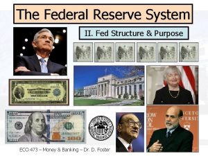 The Federal Reserve System II Fed Structure Purpose