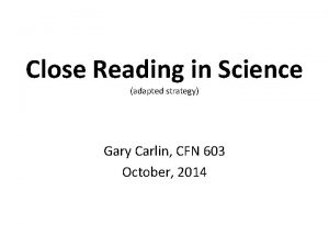 Close Reading in Science adapted strategy Gary Carlin