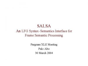 SALSA An LFG SyntaxSemantics Interface for Frame Semantic