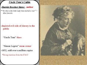 Uncle Toms Cabin Harriet Beecher Stowe author So