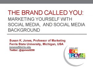 THE BRAND CALLED YOU MARKETING YOURSELF WITH SOCIAL