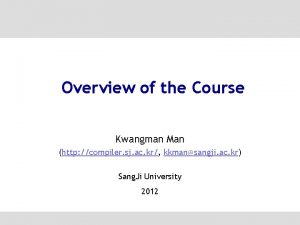 Overview of the Course Kwangman Man http compiler