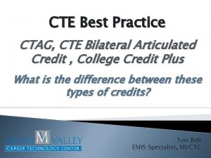 CTE Best Practice CTAG CTE Bilateral Articulated Credit