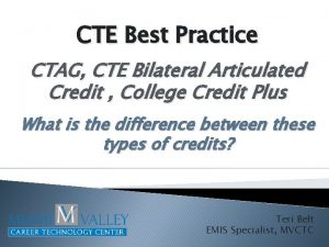 CTE Best Practice CTAG CTE Bilateral Articulated Credit CTE Best Practice CTAG CTE Bilateral Articulated Credit