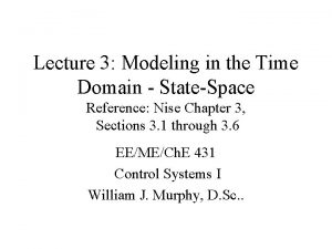 Lecture 3 Modeling in the Time Domain StateSpace