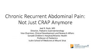 Chronic Recurrent Abdominal Pain Not Just CRAP Anymore