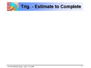 Trig Estimate to Complete US CMS DOENSF Review