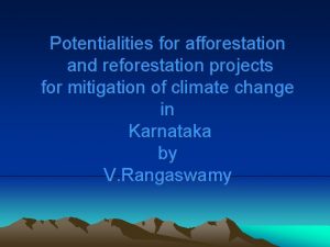 Potentialities for afforestation and reforestation projects for mitigation