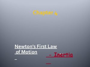 Chapter 4 Newtons First Law of Motion Inertia