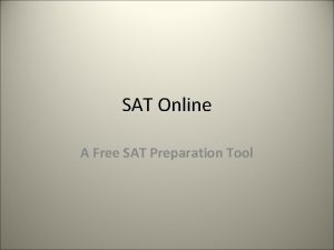SAT Online A Free SAT Preparation Tool Why